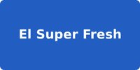 El Super Fresh