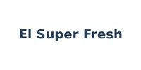 El Super Fresh