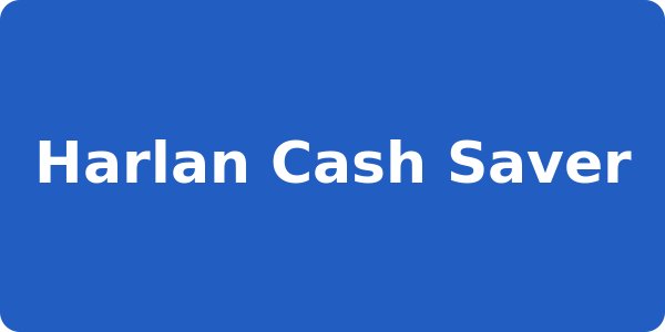 Harlan Cash Saver
