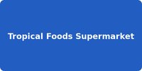 Tropical Foods Supermarket