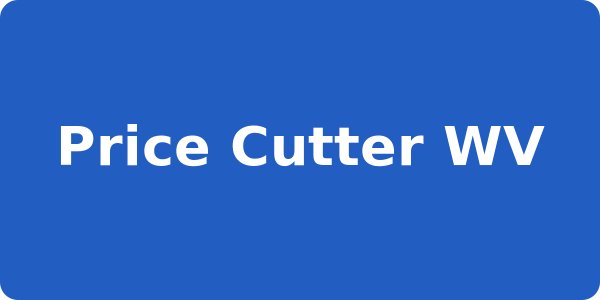 Price Cutter WV