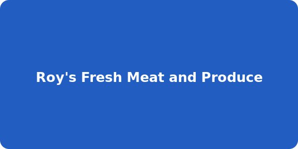 Roy's Fresh Meat and Produce