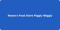 Reese's Food Store Piggly Wiggly