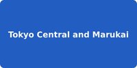 Tokyo Central and Marukai