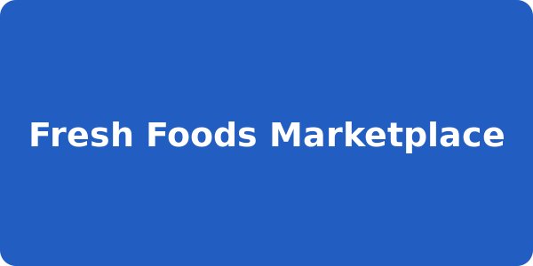 Fresh Foods Marketplace