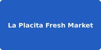 La Placita Fresh Market