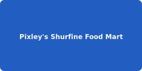 Pixley's Shurfine Food Mart