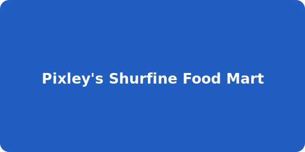 Pixley's Shurfine Food Mart