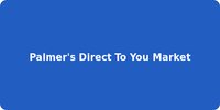Palmer's Direct To You Market