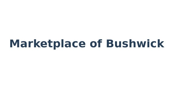 Marketplace of Bushwick