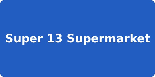 Super 13 Supermarket