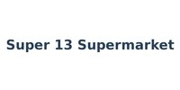 Super 13 Supermarket