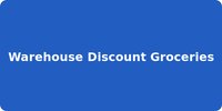 Warehouse Discount Groceries