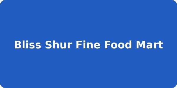 Bliss Shur Fine Food Mart