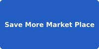 Save More Market Place