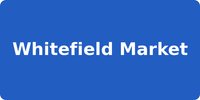 Whitefield Market