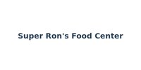 Super Ron's Food Center
