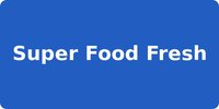 Super Food Fresh
