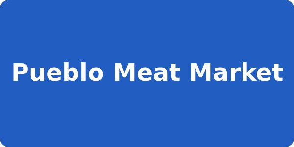 Pueblo Meat Market