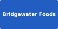 Bridgewater Foods