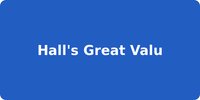 Hall's Great Valu