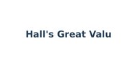 Hall's Great Valu