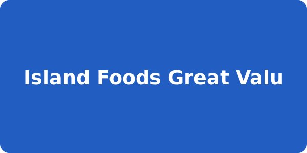 Island Foods Great Valu