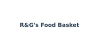 R&G's Food Basket