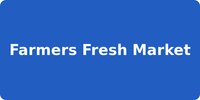 Farmers Fresh Market