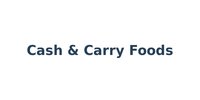 Cash & Carry Foods