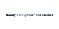 Randy's Neighborhood Market
