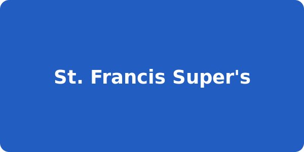 St. Francis Super's