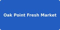 Oak Point Fresh Market