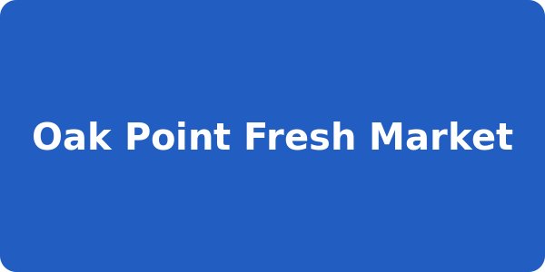 Oak Point Fresh Market