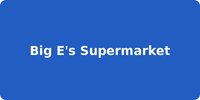 Big E's Supermarket