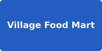 Village Food Mart