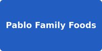 Pablo Family Foods