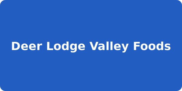 Deer Lodge Valley Foods