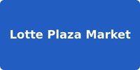 Lotte Plaza Market