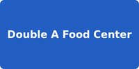 Double A Food Center