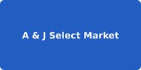 A & J Select Market