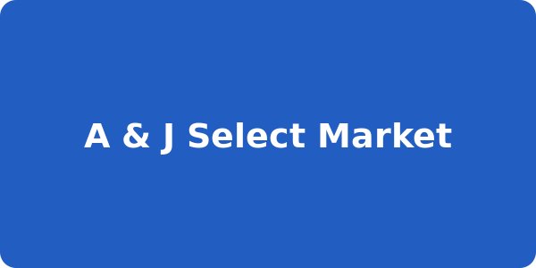 A & J Select Market