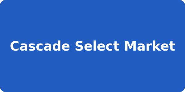 Cascade Select Market