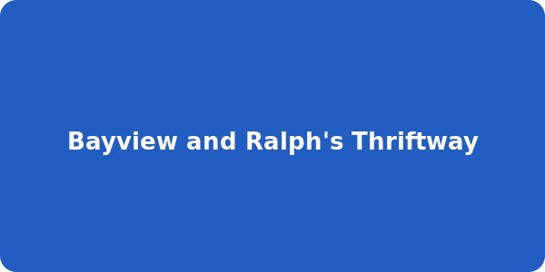 Bayview and Ralph's Thriftway