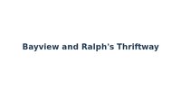 Bayview and Ralph's Thriftway