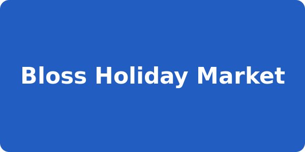 Bloss Holiday Market