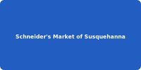 Schneider's Market of Susquehanna