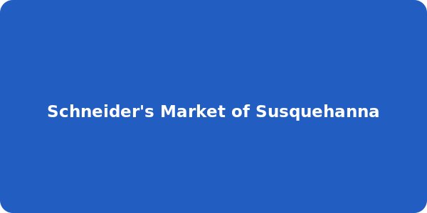 Schneider's Market of Susquehanna