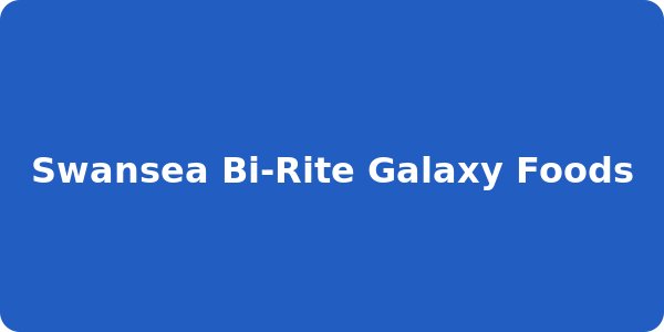 Swansea Bi-Rite Galaxy Foods