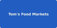 Tom's Food Markets